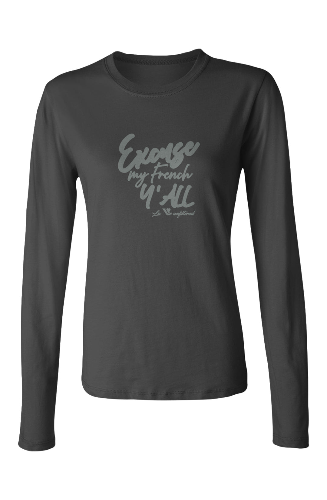 Excuse my French Y'all - Allure Long Sleeve Tee - La Vie unfiltered