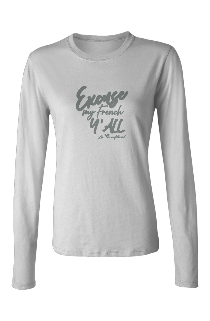 Excuse my French Y'all - Allure Long Sleeve Tee - La Vie unfiltered