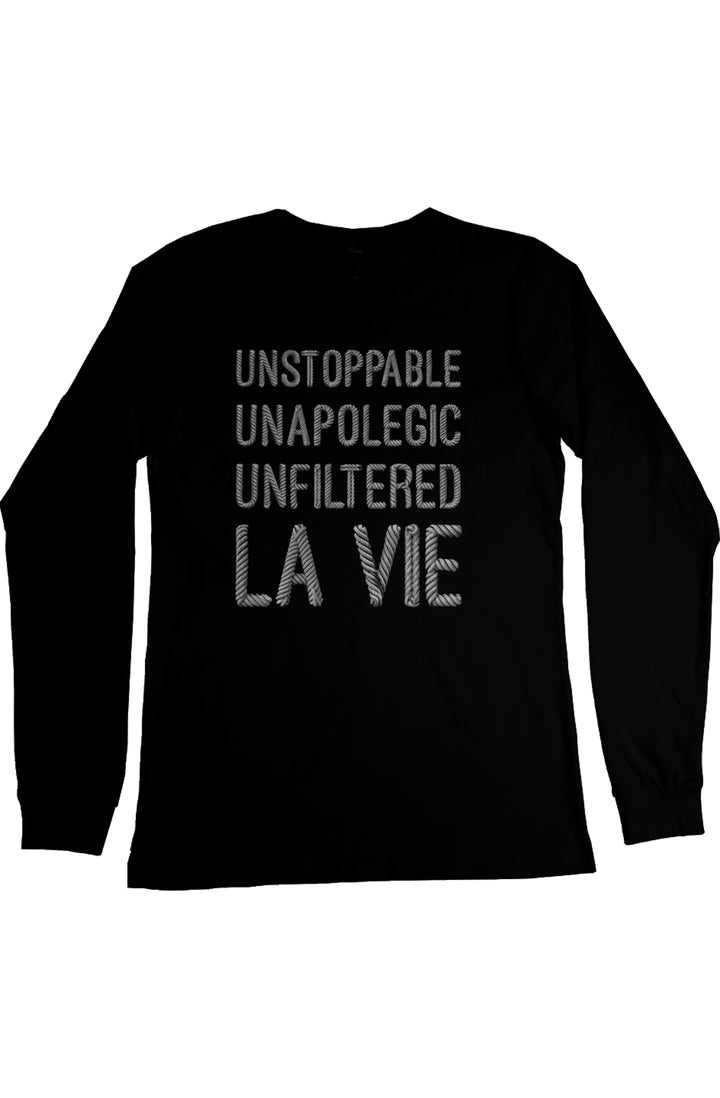 Unstoppable, Unapologetic, Unfiltered La Vie - Unfiltered Long Sleeve Tee - La Vie unfiltered