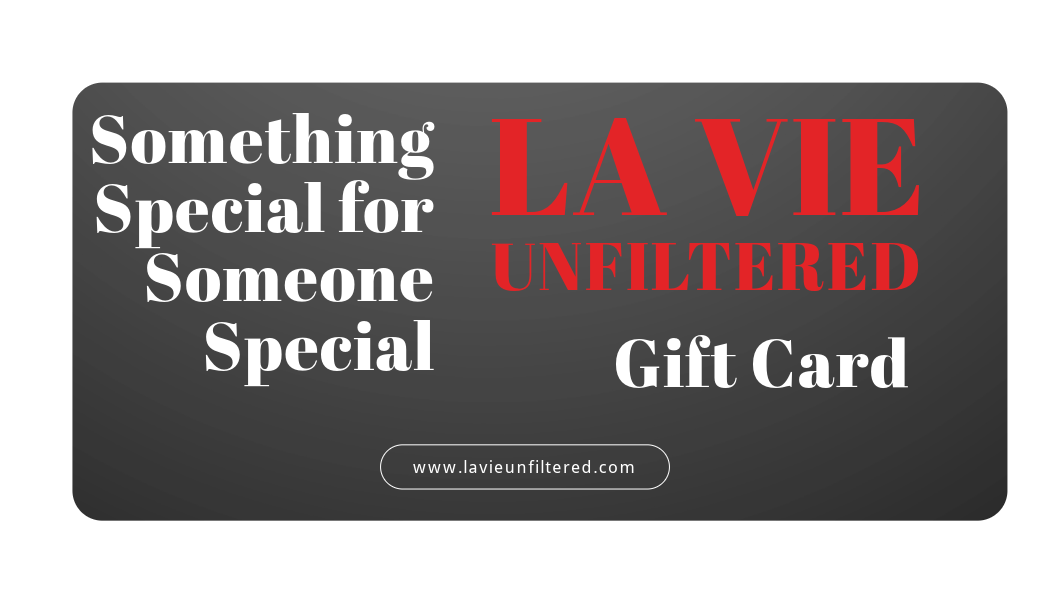 La Vie unfiltered Gift Card - La Vie unfiltered