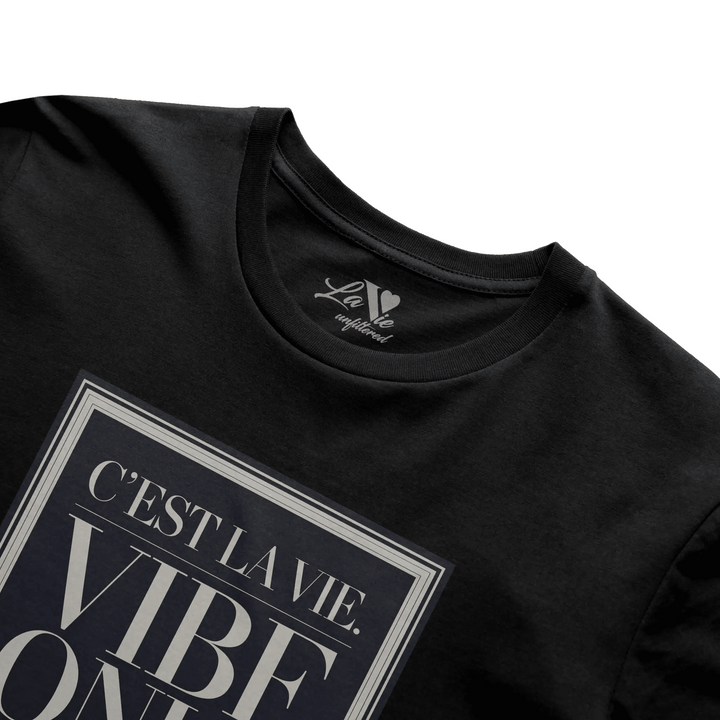 Black t-shirt with C’est La Vie, Vibe Only graphic by La Vie unfiltered