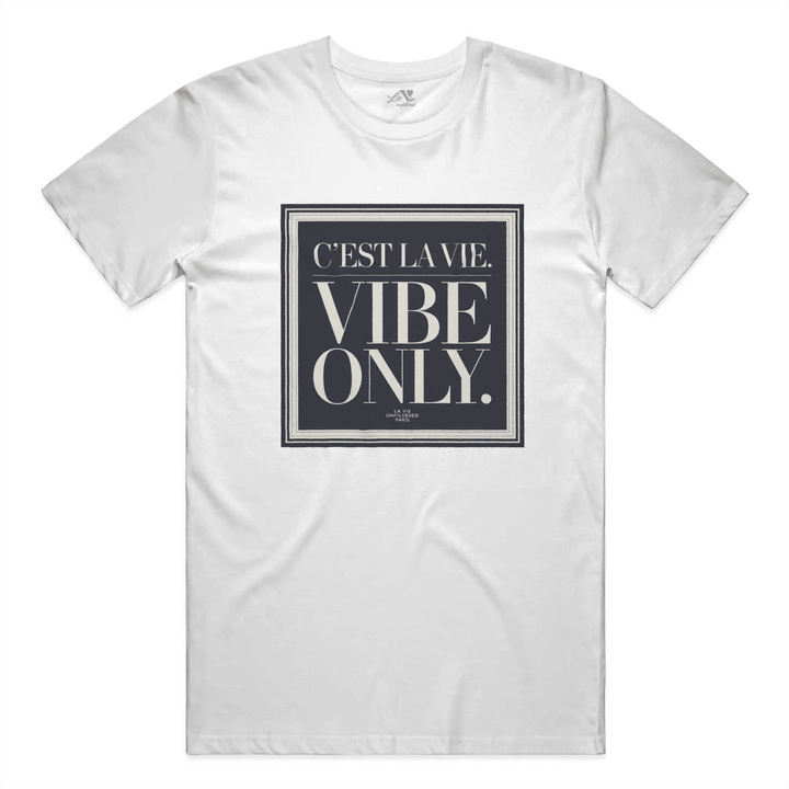 White t-shirt with C’est La Vie, Vibe Only graphic by La Vie unfiltered