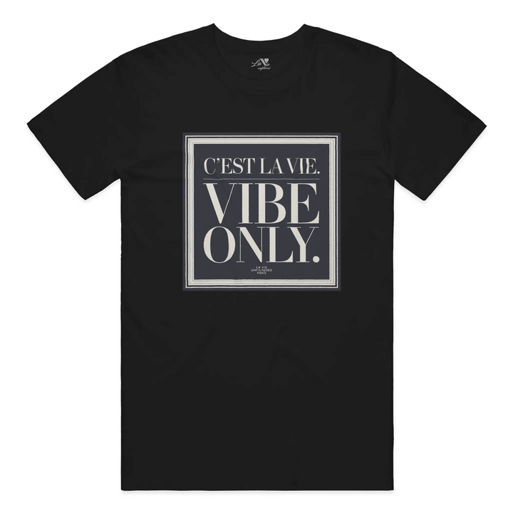 Black t-shirt with C’est La Vie, Vibe Only graphic by La Vie unfiltered