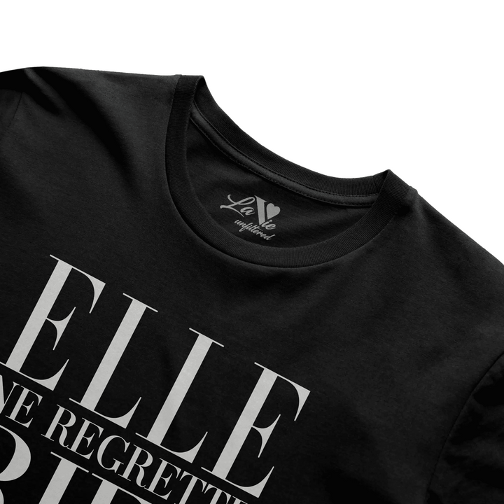 Elle ne regrette rien — Unfiltered Tee - La Vie unfiltered