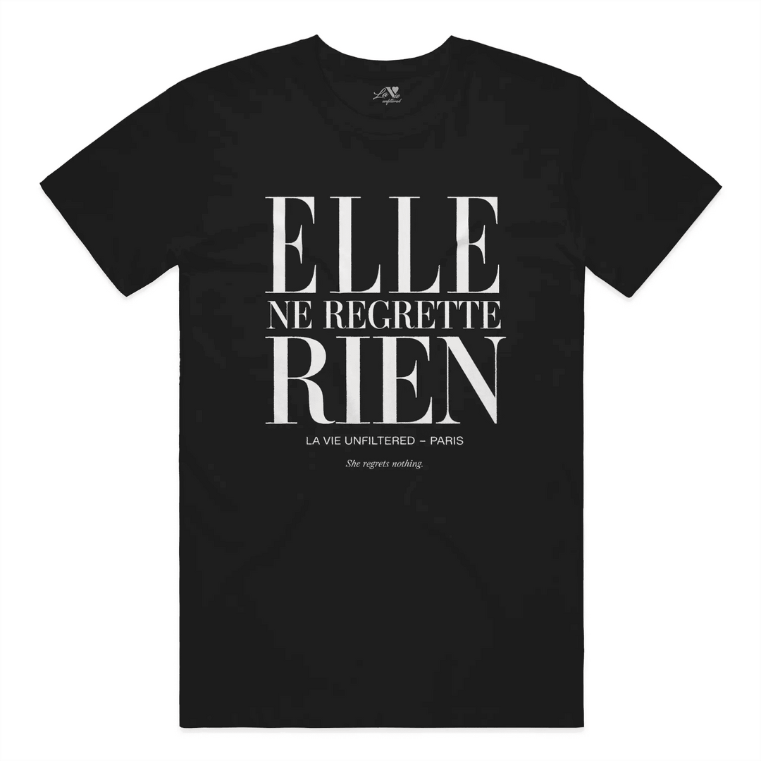 Elle ne regrette rien — Unfiltered Tee - La Vie unfiltered