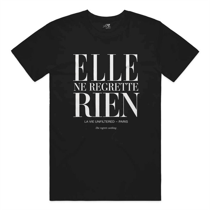 Elle ne regrette rien — Unfiltered Tee - La Vie unfiltered