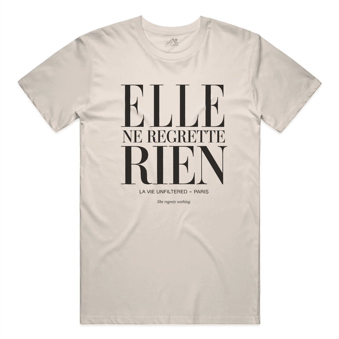 Elle ne regrette rien — Unfiltered Tee - La Vie unfiltered