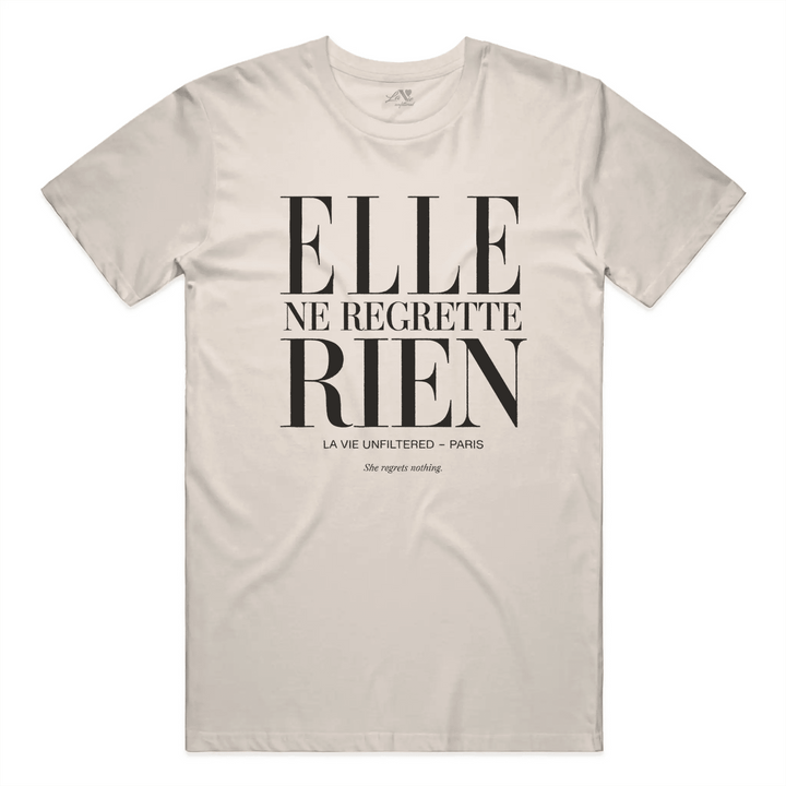 Elle ne regrette rien — Unfiltered Tee - La Vie unfiltered