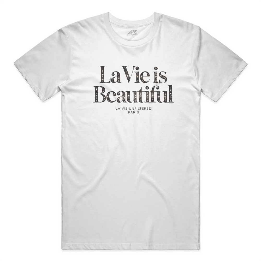 La Vie is Beautiful Parisian Luxe - The Unfiltered Tee - La Vie unfiltered