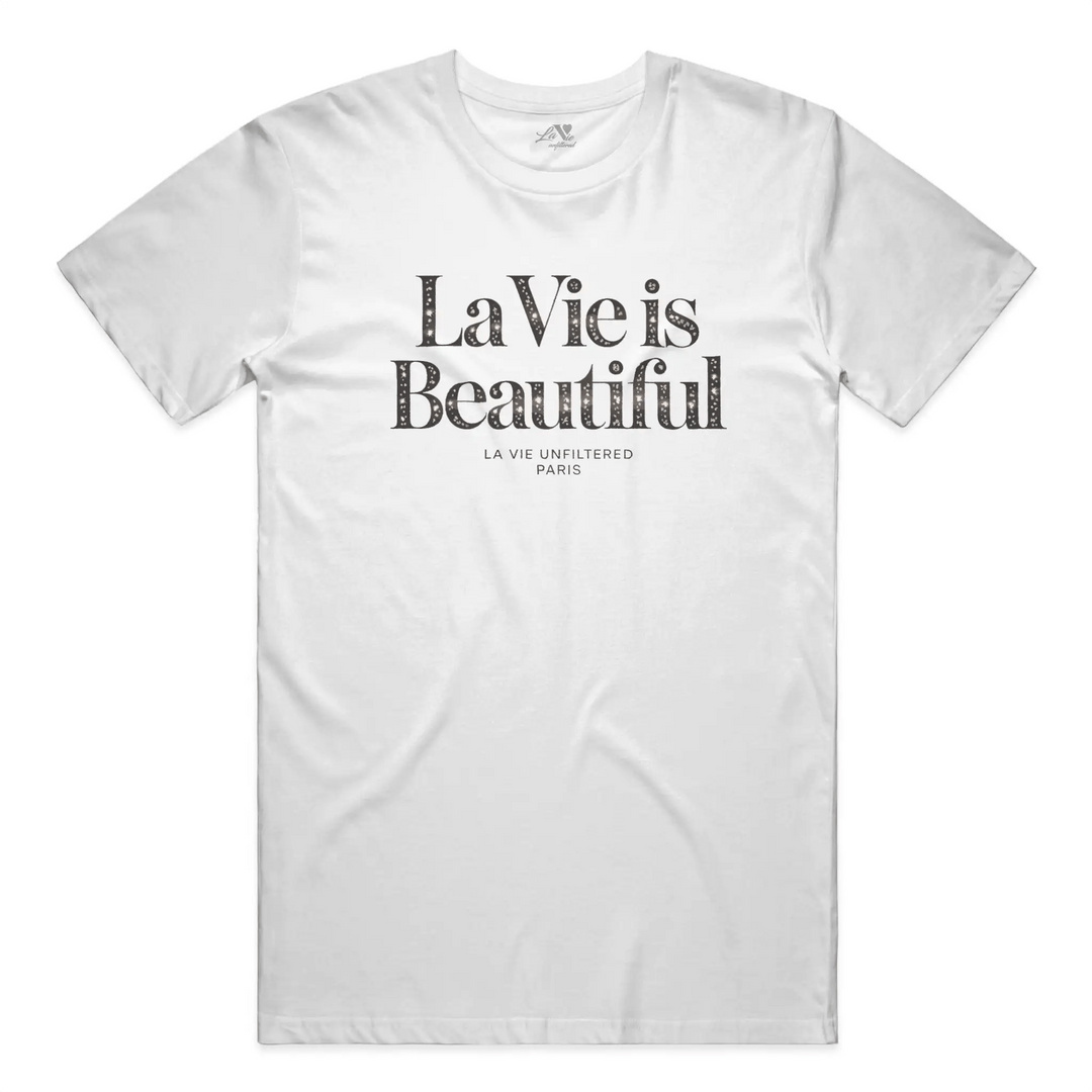 La Vie is Beautiful Parisian Luxe - The Unfiltered Tee - La Vie unfiltered