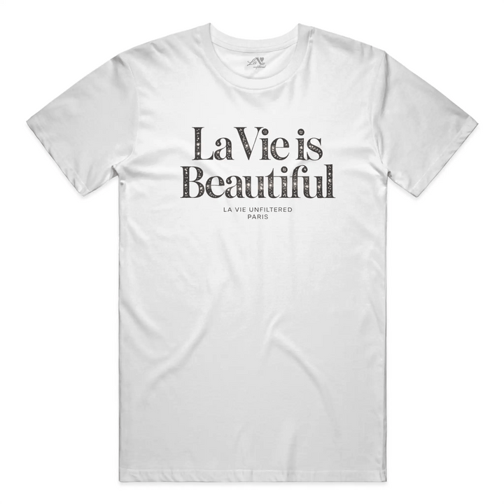 La Vie is Beautiful Parisian Luxe - The Unfiltered Tee - La Vie unfiltered