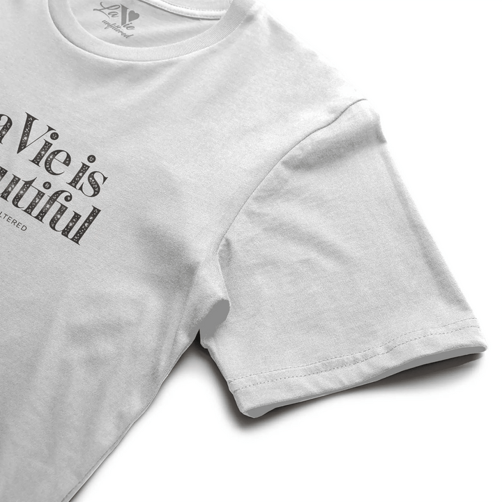 La Vie is Beautiful Parisian Luxe - The Unfiltered Tee - La Vie unfiltered