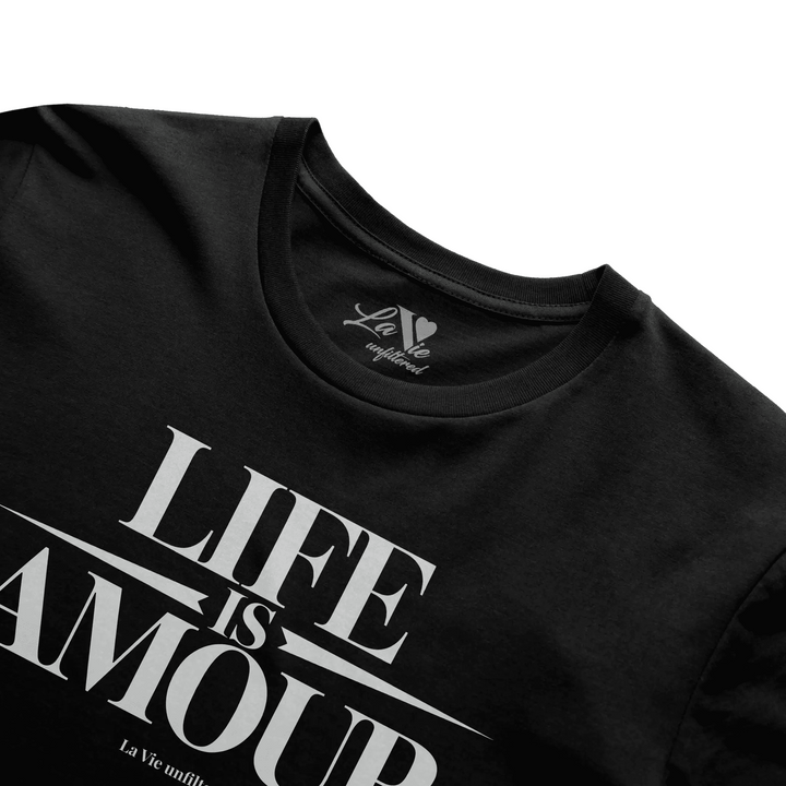 Black t-shirt with Life is Amour Black graphic by La Vie unfiltered