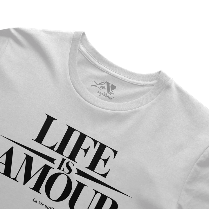 White t-shirt with Life is Amour White graphic by La Vie unfiltered