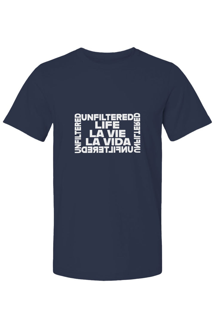 Life La Vida La Vie - Unfiltered Iconic Crew - La Vie unfiltered