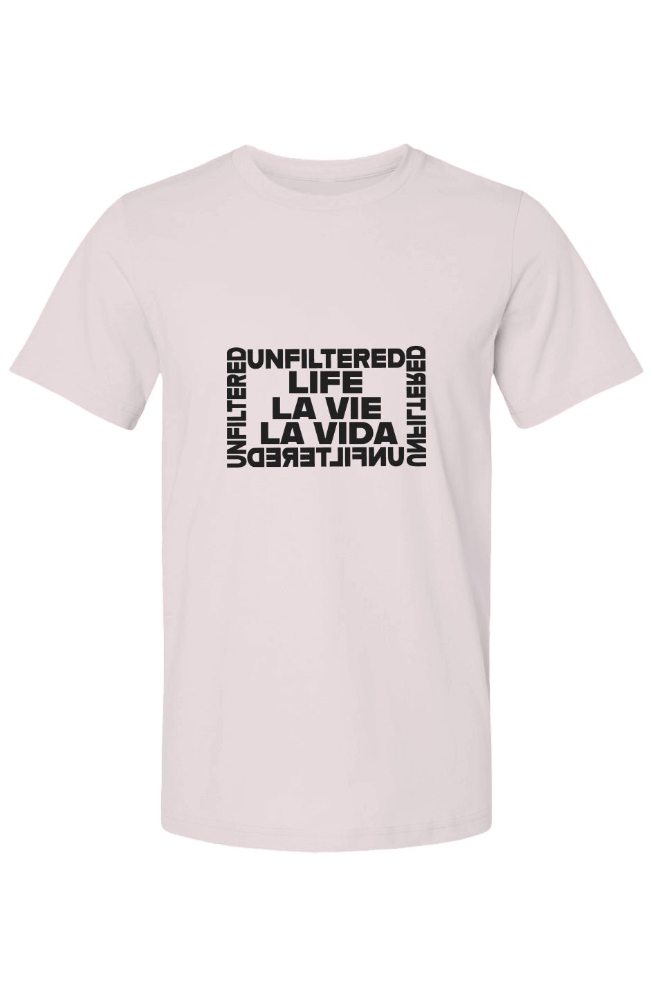 Life La Vida La Vie - Unfiltered Iconic Crew - La Vie unfiltered