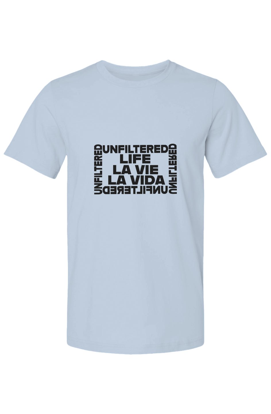 Life La Vida La Vie - Unfiltered Iconic Crew - La Vie unfiltered