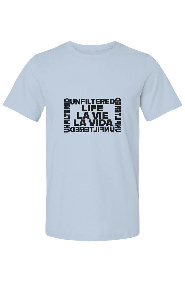 Life La Vida La Vie - Unfiltered Iconic Crew - La Vie unfiltered