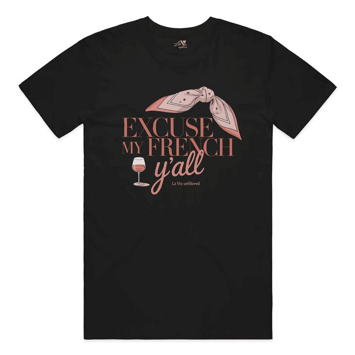 Black t-shirt with The French Excuse graphic by La Vie unfiltered