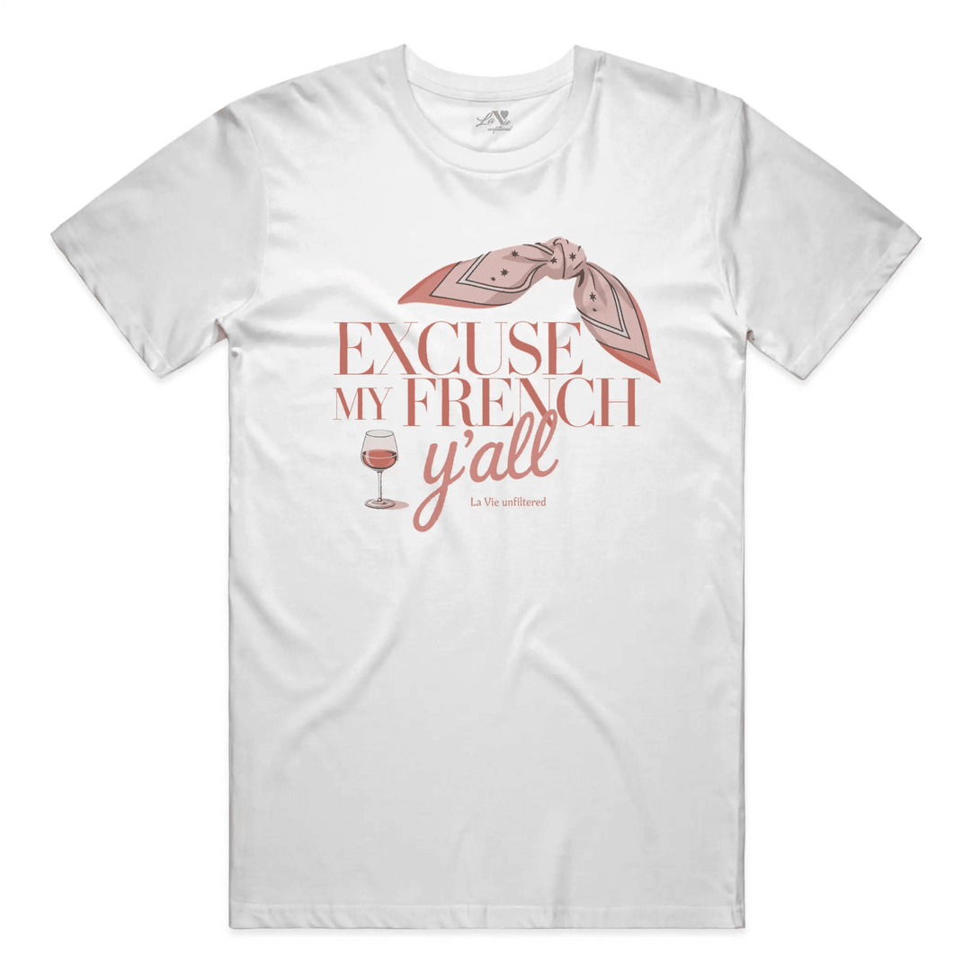 White t-shirt with The French Excuse graphic by La Vie unfiltered