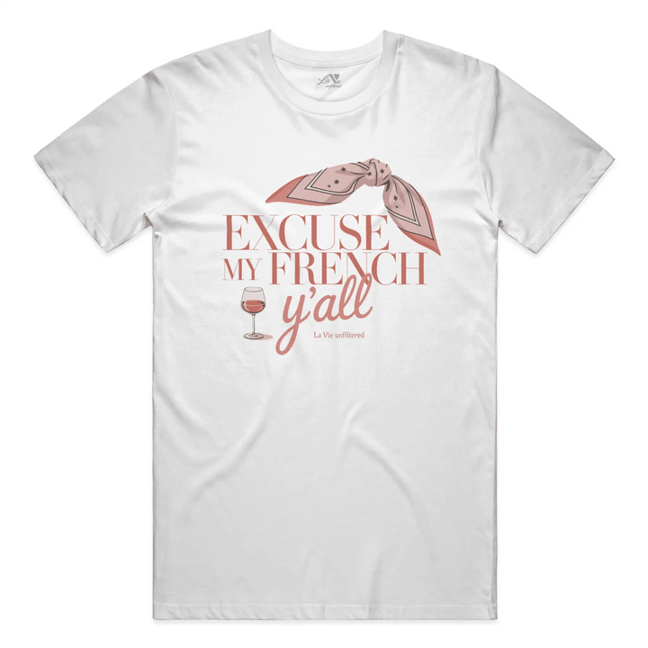 White t-shirt with The French Excuse graphic by La Vie unfiltered