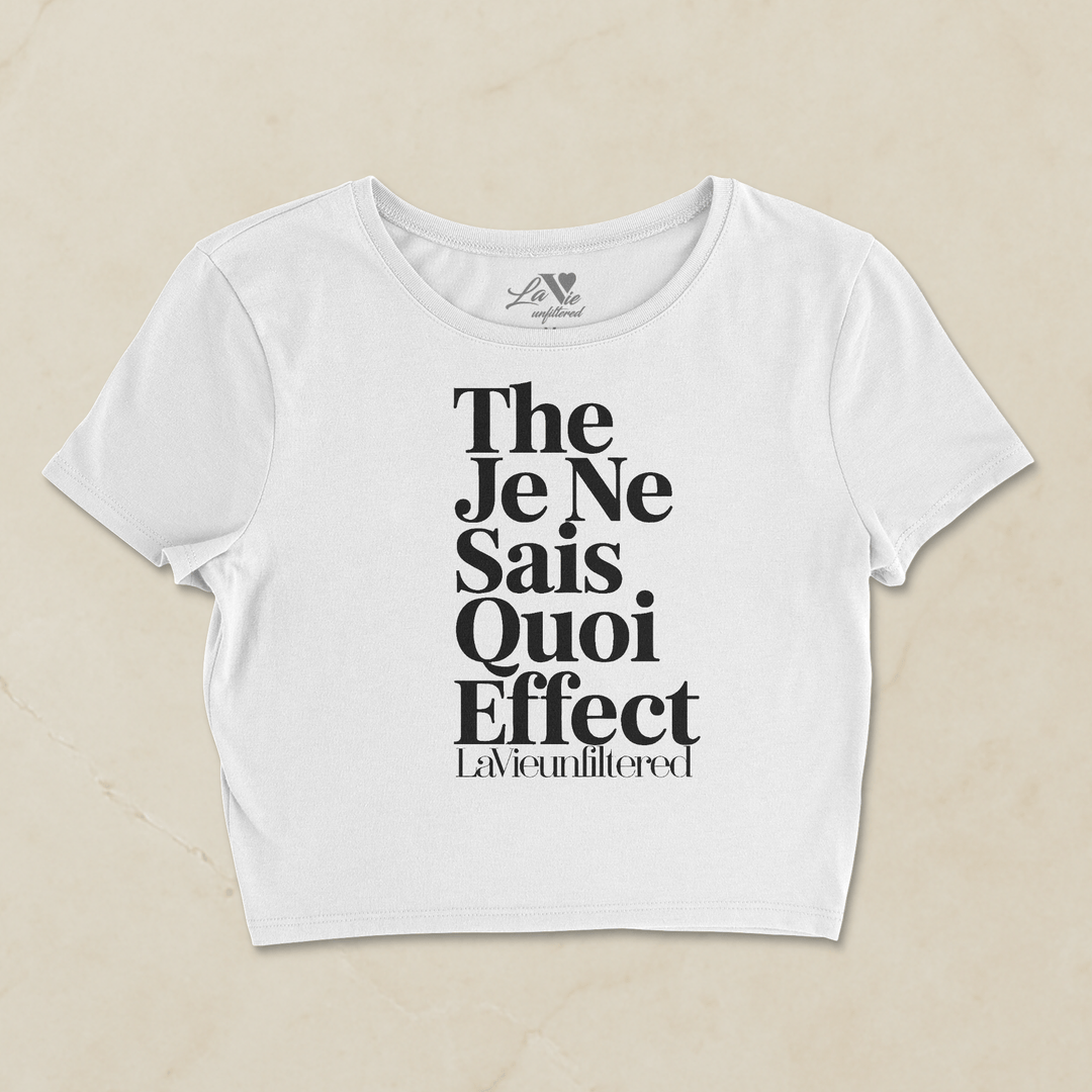 The Je Ne Sais Quoi Effect - The Unfiltered Crop - La Vie unfiltered
